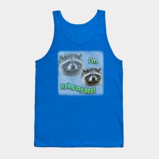 I'm trying my best raccoon meme Tank Top